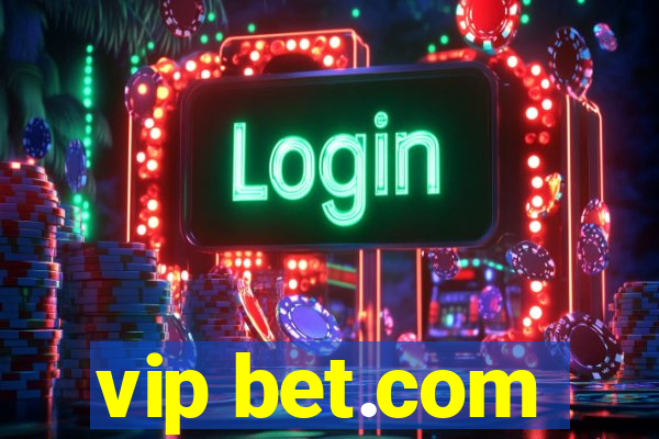 vip bet.com